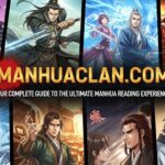Manhuaclan.com: Your Complete Guide to the Ultimate Manhua Reading Experience