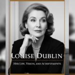 Louise Dublin: Her Life, Vision, and Achievements