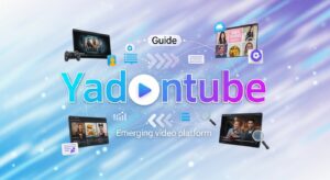 Yadontube: The Ultimate Guide to This Emerging Video Platform
