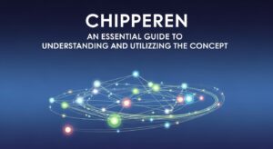 Chipperen: An Essential Guide to Understanding and Utilizing the Concept