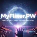MyFlixer.PW: Unveiling the Ultimate Streaming Experience
